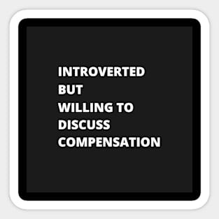 Introvert Compensation Sticker